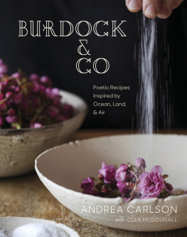 Carlson - Burdock and Co: Poetic Recipes Inspired by Ocean, Land and Air