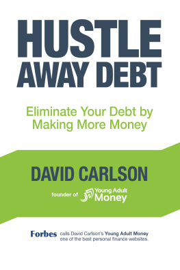 Carlson Hustle away debt: eliminate your debt by making more money