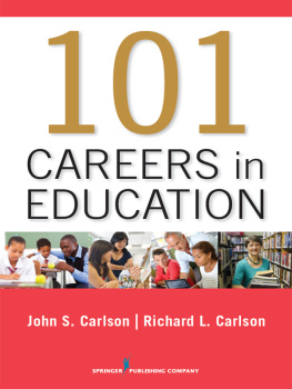 Carlson John PhD - 101 Careers in Education