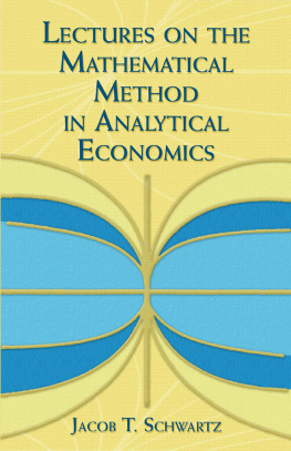 Jacob T. Schwartz Lectures on the Mathematical Method in Analytical Economics