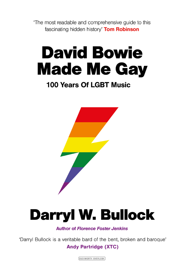 DAVID BOWIE MADE ME GAY DAVID BOWIE MADE ME GAY 100 Years of LGBT Music DARRYL - photo 1