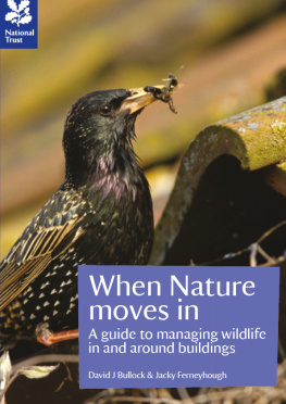 Bullock David - When Nature Moves In: a guide to managing wildlife in and around buildings