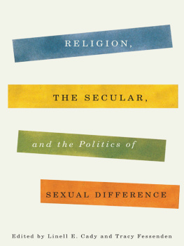 Cady - Gendering the divide: religion, the secular, and the politics of sexual difference