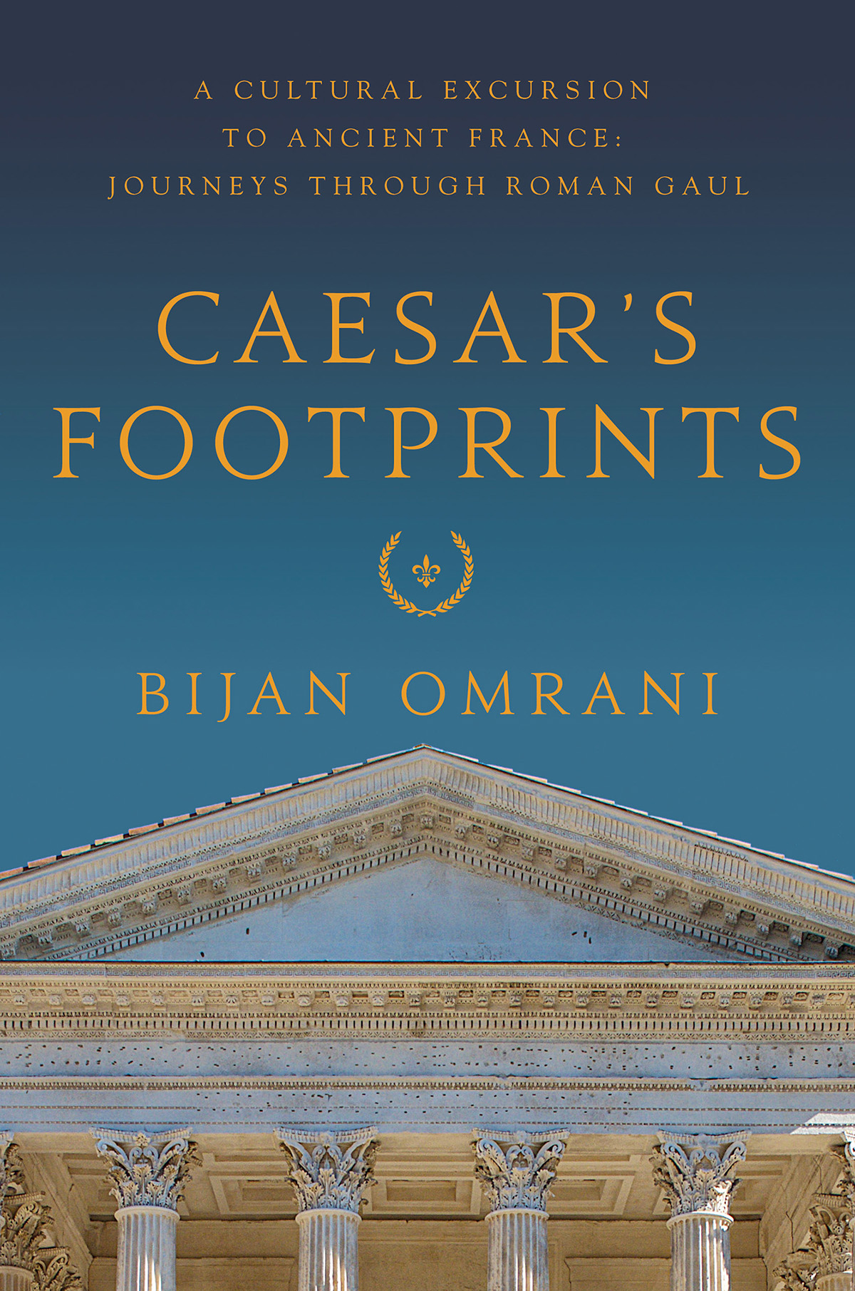 CAESARS FOOTPRINTS A CULTURAL EXCURSION TO ANCIENT FRANCE JOURNEYS THROUGH - photo 1