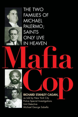 Cagan - Mafia Cop: The Two Families of Michael Palermo ; Saints Only Live in Heaven