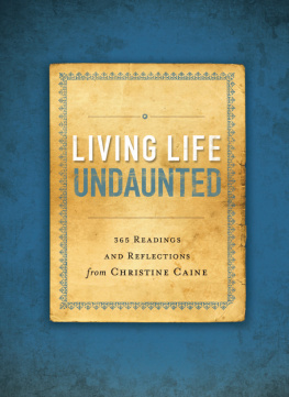 Caine - Living life undaunted: 365 readings and reflections from Christine Caine