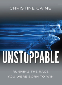 Caine - Unstoppable: running the race you were born to win
