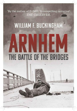 Buckingham - Arnhem: the battle of the bridges: September 1944