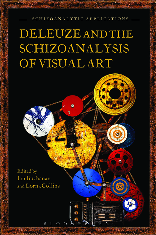 Deleuze and the Schizoanalysis of Visual Art Schizoanalytic Applications Our - photo 1