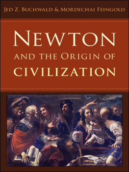 Buchwald Jed Z. - Newton and the Origin of Civilization