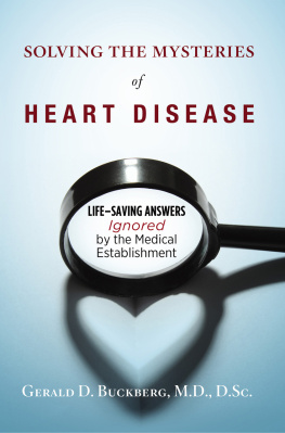 Buckberg Solving the mysteries of heart disease: life-saving answers ignored by the medical establishment