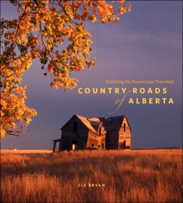 Bryan - Country roads of Alberta: exploring the routes less travelled