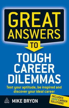 Bryon Great answers to tough career dilemmas: test your aptitude, be inspired and discover your ideal career