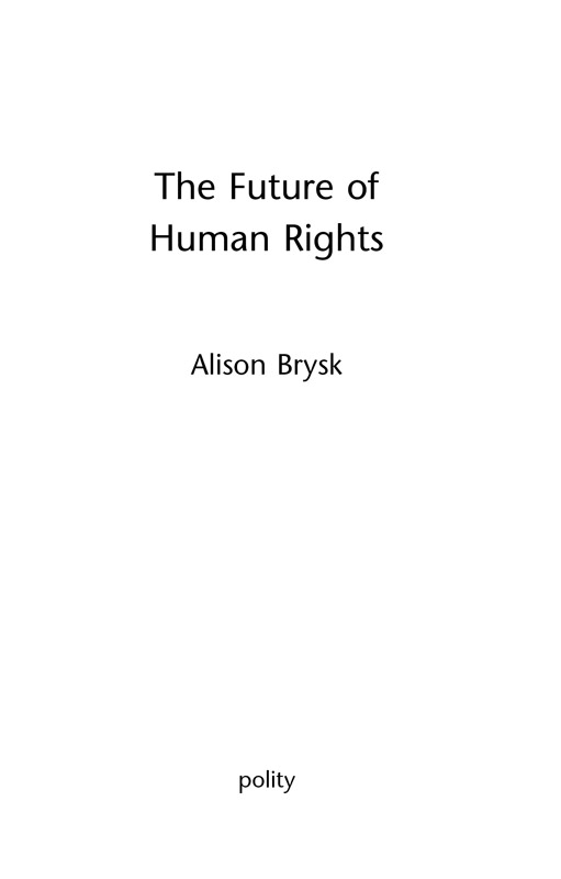 Copyright Alison Brysk 2018 The right of Alison Brysk to be identified as - photo 2