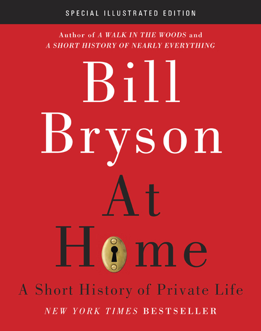 Copyright 2010 2013 by Bill Bryson All rights reserved Published in the - photo 1
