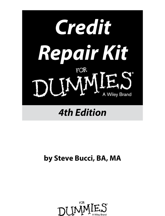 Credit Repair Kit For Dummies 4th Edition Published by John Wiley Sons - photo 1