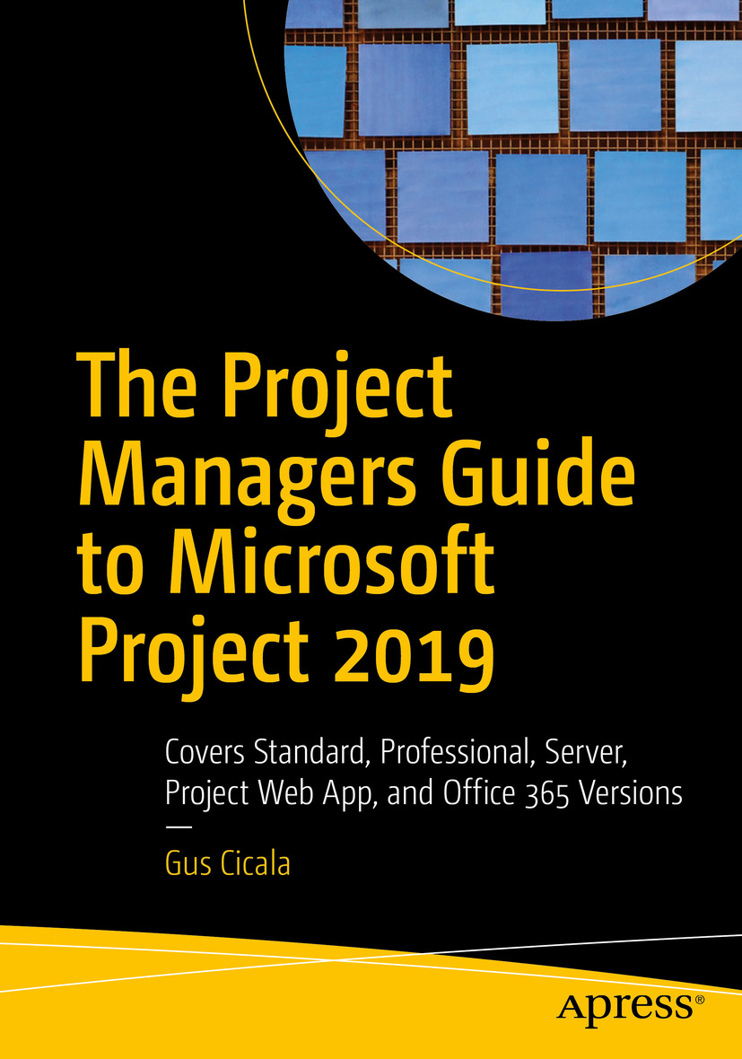 Gus Cicala The Project Managers Guide to Microsoft Project 2019 Covers - photo 1