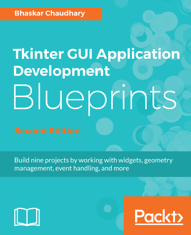 Tkinter GUI Application Development Blueprints Second Edition Build nine - photo 1