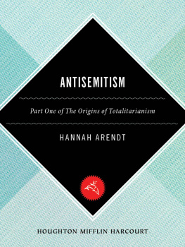 Hannah Arendt - Antisemitism: Part One of the Origins of Totalitarianism