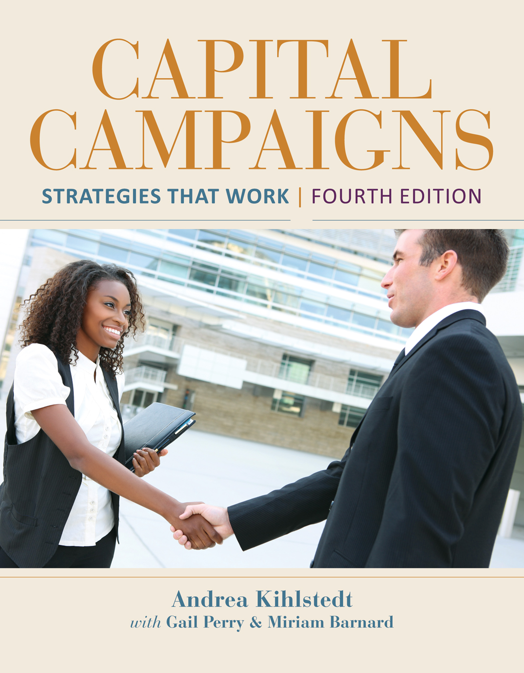 CAPITAL CAMPAIGNS STRATEGIES THAT WORK FOURTH EDITION Andrea Kihlstedt - photo 1