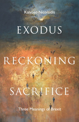 Kalypso Nicolaidis - Exodus, Reckoning, Sacrifice: Three Meanings of Brexit