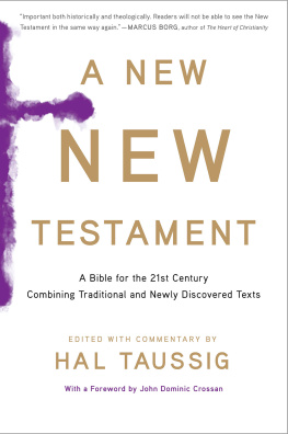 Hal Taussig - A New New Testament ; A Bible for the Twenty-first Century Combining Traditional and Newly Discovered Texts