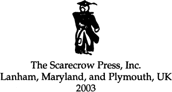 SCARECROW PRESS INC Published in the United States of America by Scarecrow - photo 1