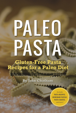 Chatham - Paleo pasta: gluten-free pasta recipes for a Paleo diet
