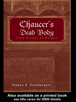 Chaucer Geoffrey Chaucers dead body: from corpse to corpus