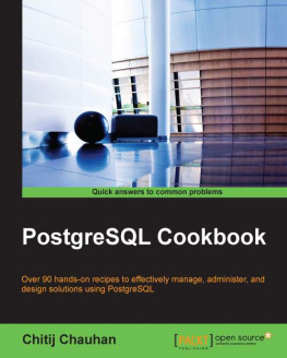 Chauhan PostgreSQL cookbook: over 90 hands-on recipes to effectively manage, administer, and design solutions using PostreSQL