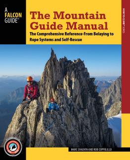 Chauvin Marc The mountain guide manual: the comprehensive reference-- from belaying to rope systems and self-rescue