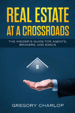 Charlop - Real estate at a crossroads: the insiders guide for agents, brokers, and execs