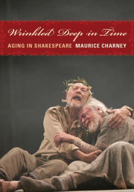 Charney Maurice Wrinkled Deep in Time Aging in Shakespeare