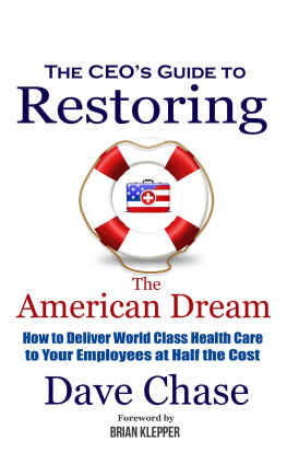 Chase CEOs guide to restoring the American dream: how to deliver world class health care to your employees at half the cost