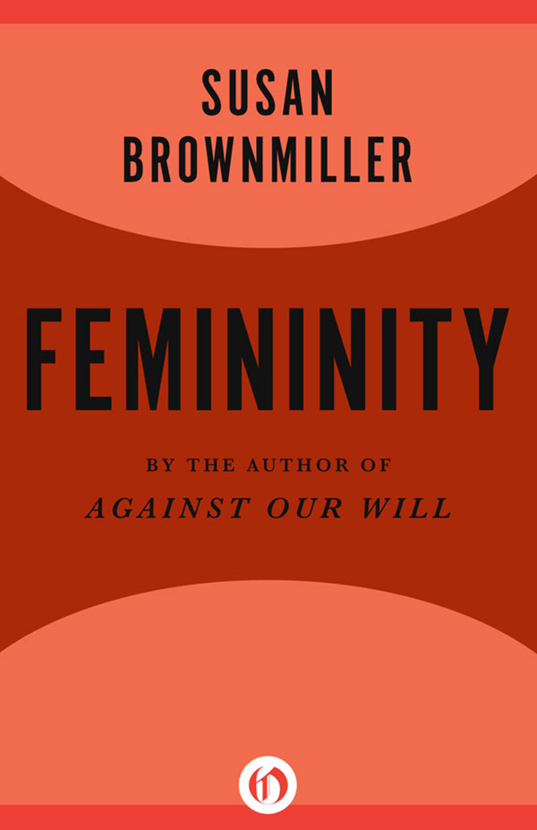 Femininity Susan Brownmiller Prologue WE HAD A GAME in our house called - photo 1