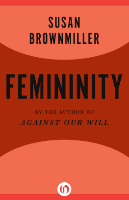 Brownmiller - Femininity