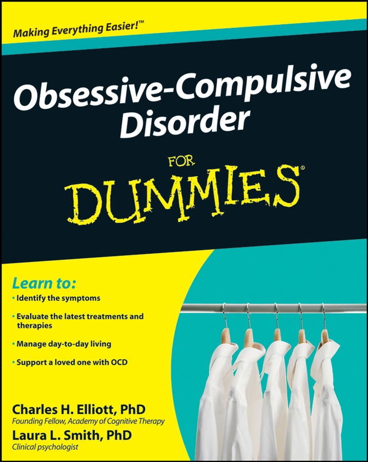 Obsessive-Compulsive Disorder For Dummies by Charles H Elliott PhD and - photo 1