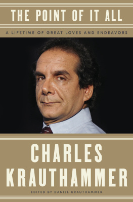 Charles Krauthammer The point of it all: a lifetime of great loves and endeavors