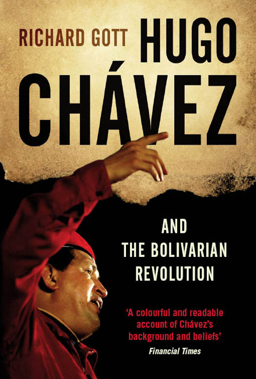 Hugo Chvez and the Bolivarian Revolution Also by Richard Gott The - photo 1