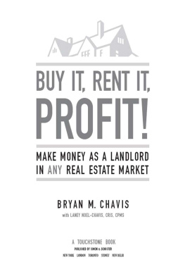 Chavis Bryan M Buy it, rent it, profit!: make money as a landlord in any real estate market