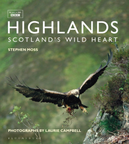 Campbell Laurie Highlands: Scotlands Wild Heart