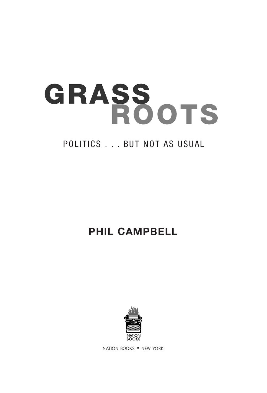 Table of Contents Praise for Grassroots Previously Published as Zioncheck - photo 2