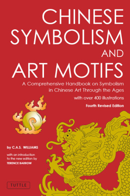 Charles Alfred Speed Williams - Chinese symbolism and art motifs: a comprehensive handbook on symbolism in Chinese art through the ages