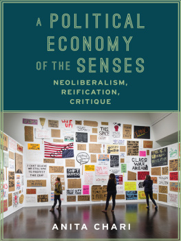 Chari A political economy of the senses: neoliberalism, reification, critique