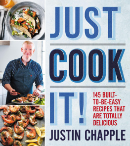 Chapple - Just cook it!: 145 built-to-be-easy recipes that are totally delicious