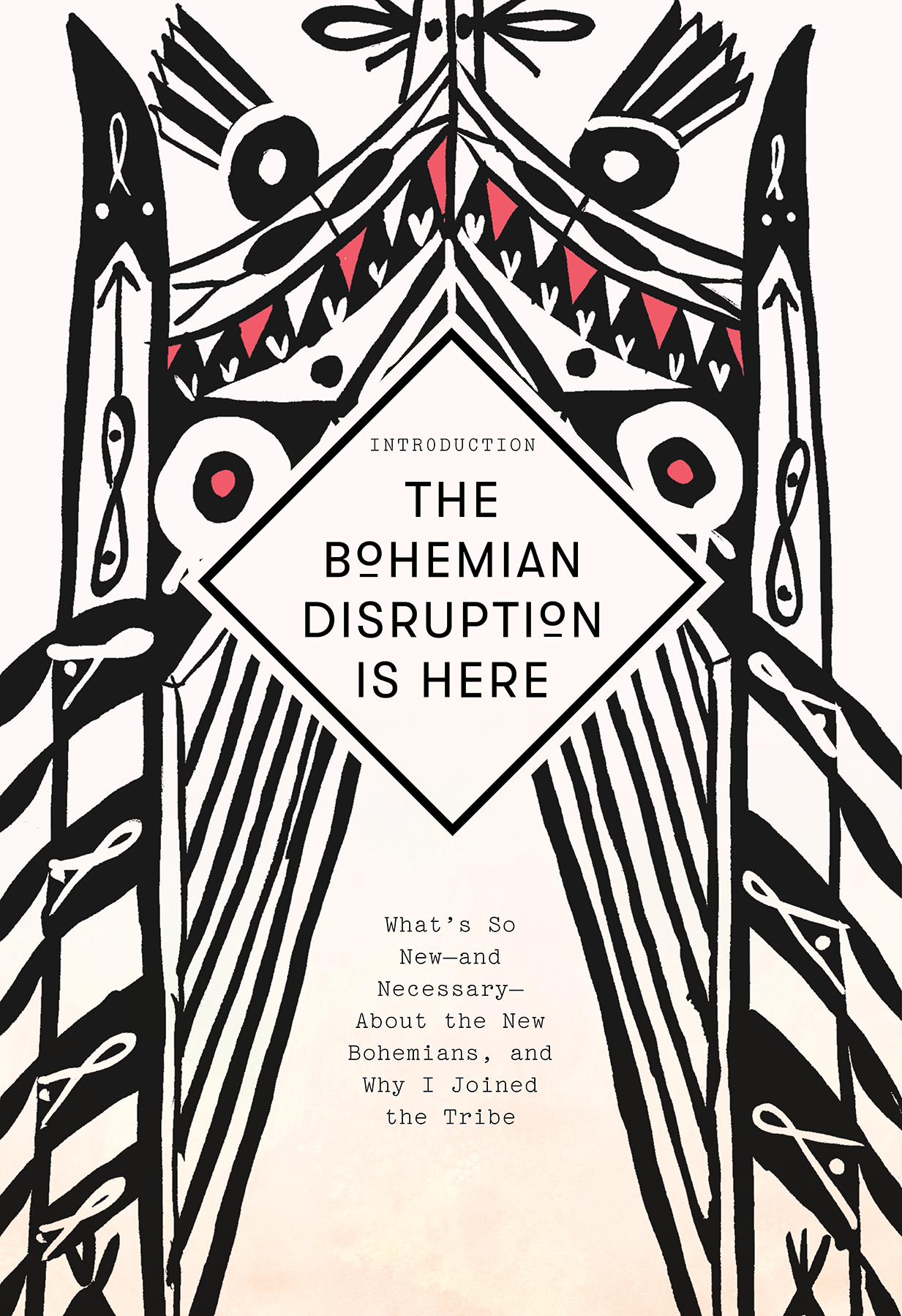 Introduction The Bohemian Disruption Is Here Whats So Newand Necessary About - photo 5