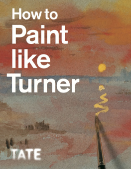 Chaplin Mike - How to Paint Like Turner