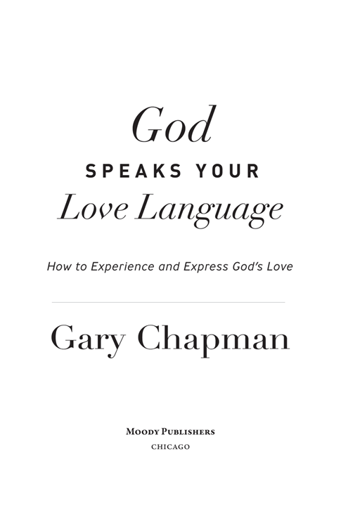 Copyright 2002 2009 2018 by GARY CHAPMAN Previously published as The Love - photo 2