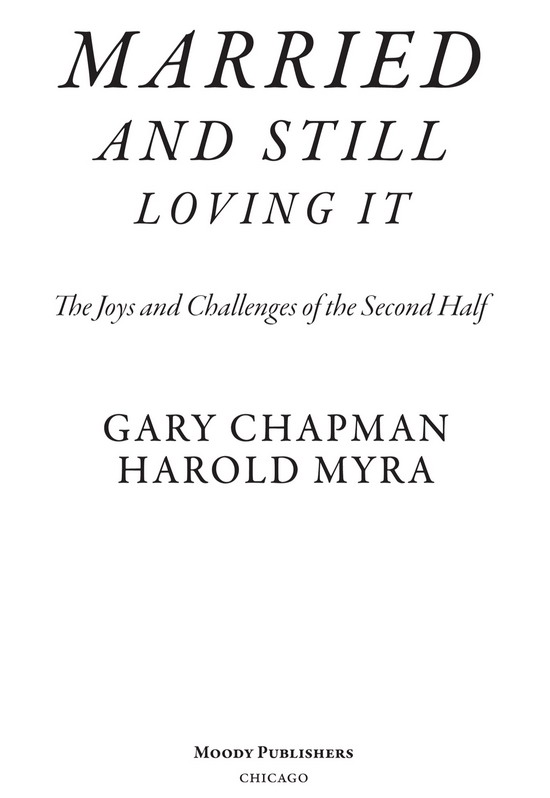 2016 by GARY CHAPMAN AND HAROLD MYRA All rights reserved No part of this book - photo 2