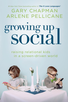 Chapman Gary D. - Growing up social: raising relational kids in a screen-driven world